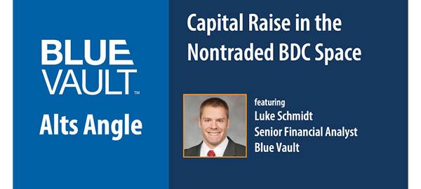 Luke Schmidt: Capital Raise in the Nontraded BDC Space